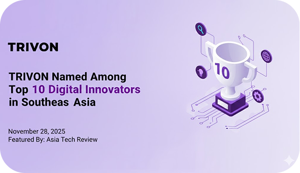 TRIVON Named Among Top 10 Digital Innovators in Southeast Asia